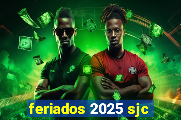 feriados 2025 sjc